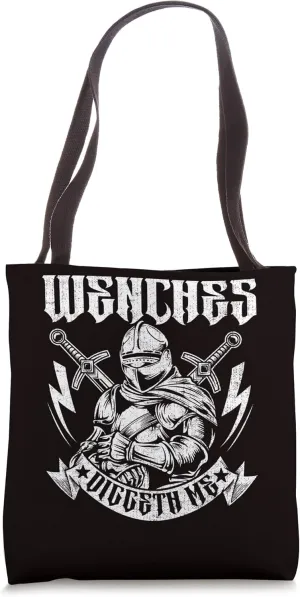Joust Fair - Wenches Diggeth Me Tote Bag