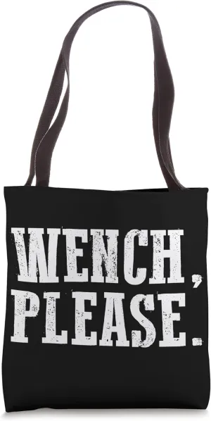 Wench, please Tote Bag