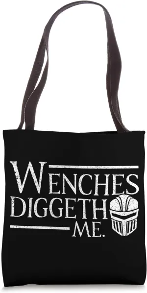 Wenches Diggeth Me Ren Faire Joust Funny Medieval Knights Tote Bag