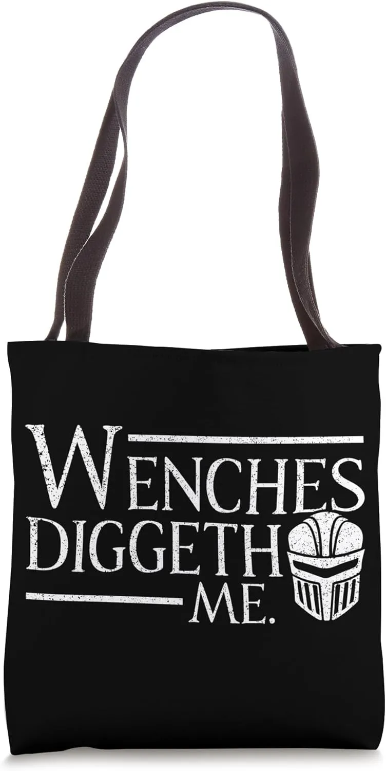 Wenches Diggeth Me Ren Faire Joust Funny Medieval Knights Tote Bag